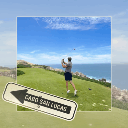 Annual boys golf trip to Cabo San Lucas